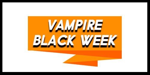 Vampire Black Week
